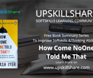 How Come No One Told Me That? Book summary – Upskillshare SoftSkills Learning Community